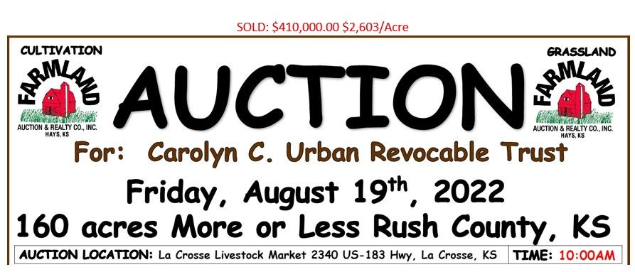 Auction flyer for SOLD!!!! Auction: 160 acres +/- Rush County, KS